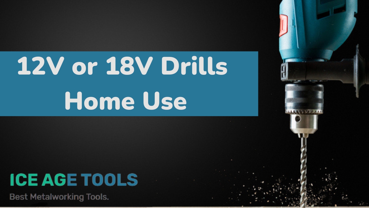 12v or 18v drill for home use