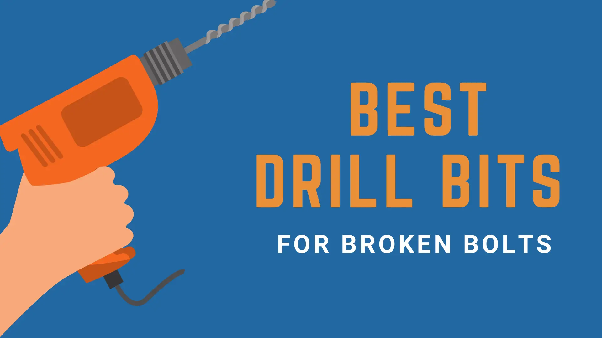 best drill bit for drilling out broken bolts
