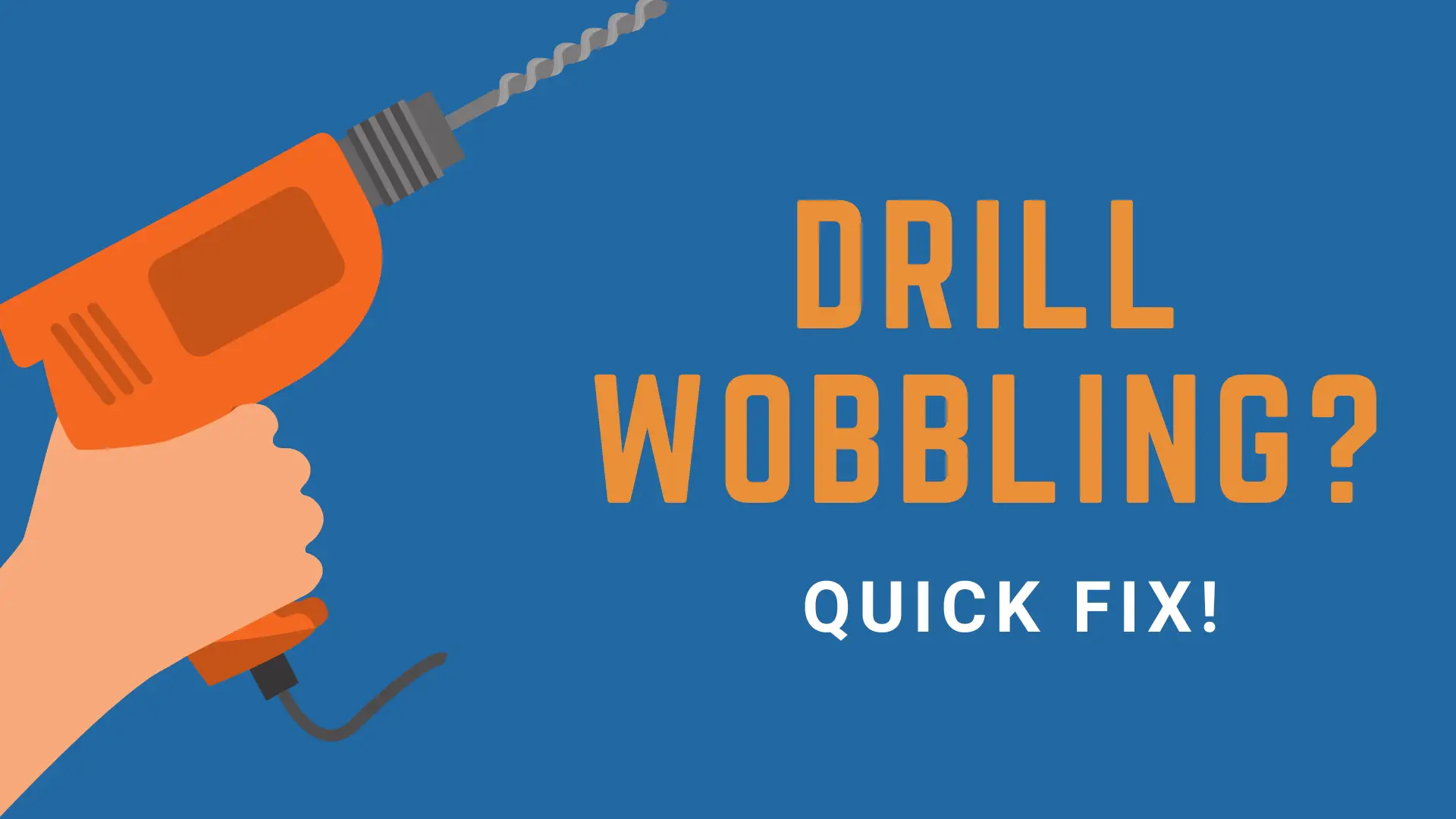 drill wobble