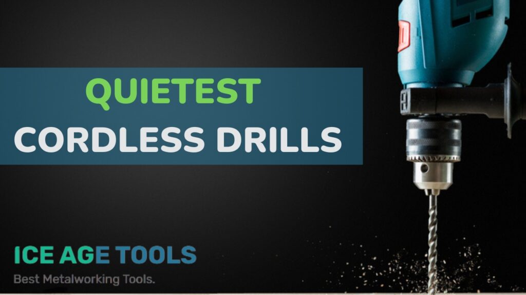 5 Best and Quiet Cordless Drills (2023) Silent Picks Ice Age Tools