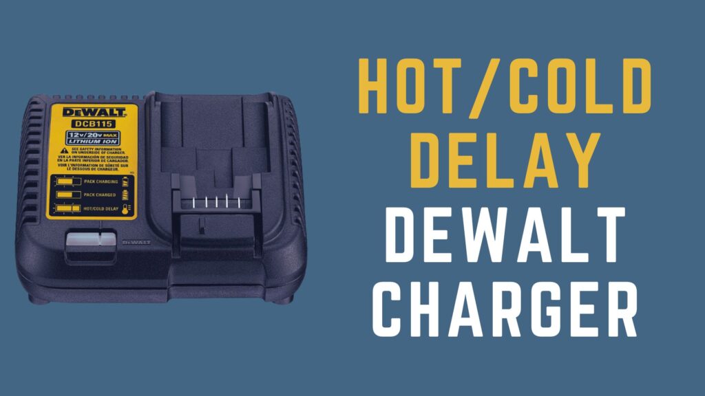 what-is-hot-cold-delay-on-dewalt-charger-quick-fix-ice-age-tools