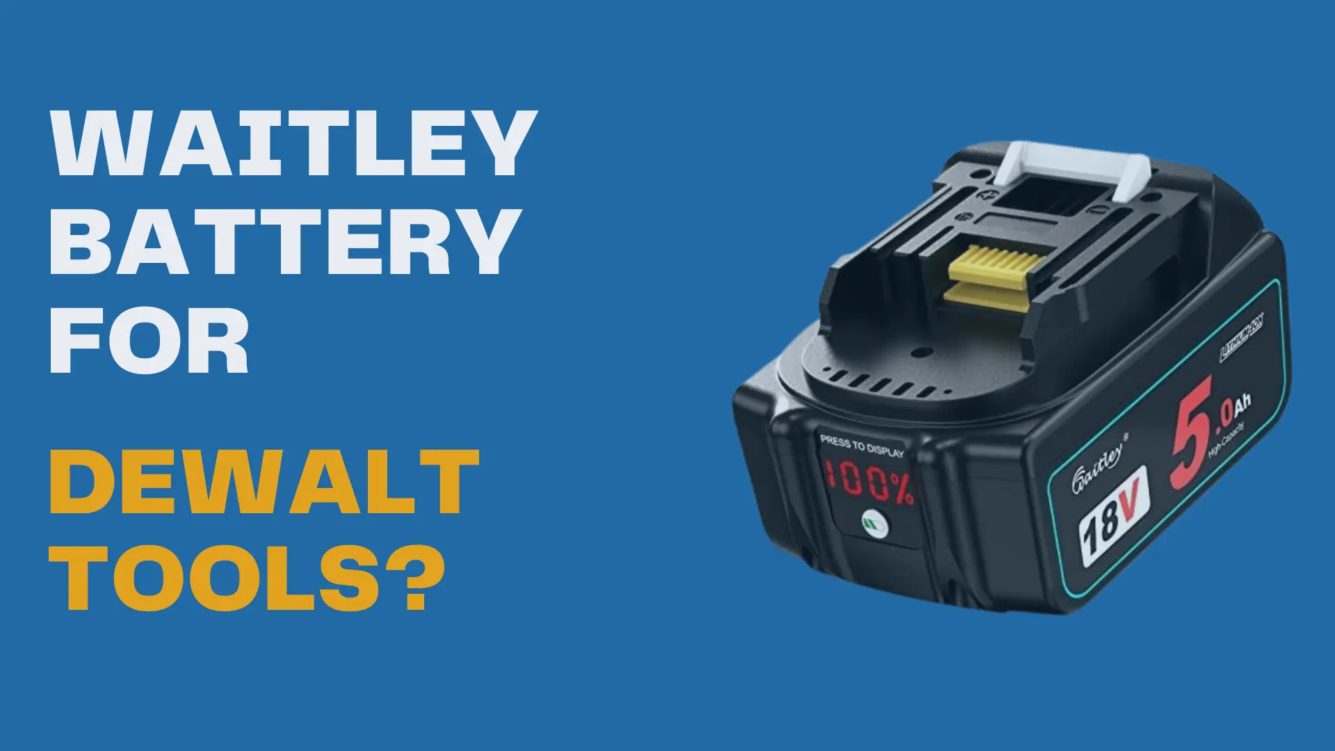 waitley battery for dewalt tools