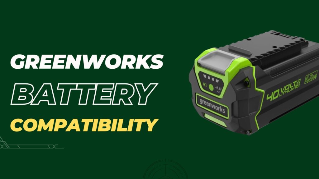 Greenworks Battery Compatibility Chart - Cross with Dewalt - Ice Age Tools